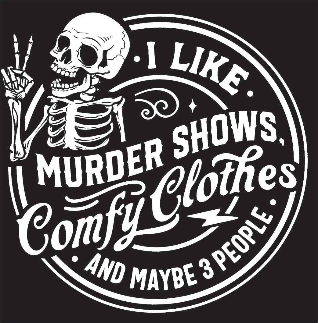 Murder Shows & Comfy Clothes Decal | murder-shows-comfy-clothes-decal | Lady and The Lineman