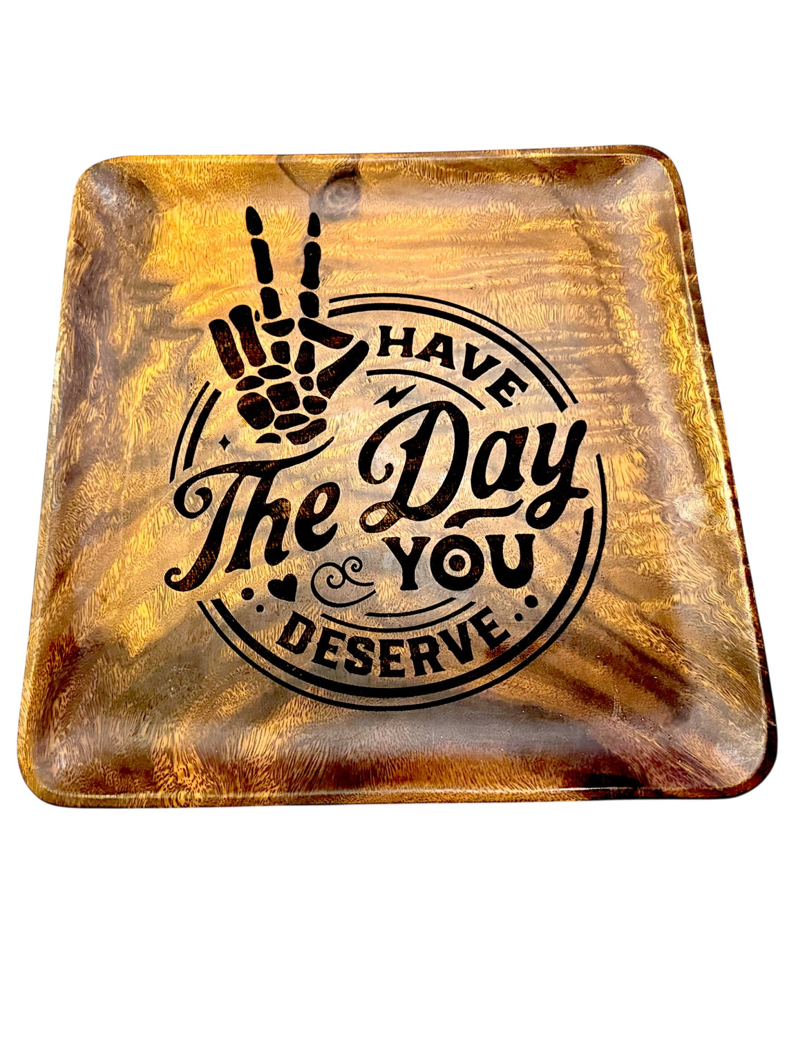 ☠️ “Have the Day You Deserve” Skeleton Tray – 12x12”