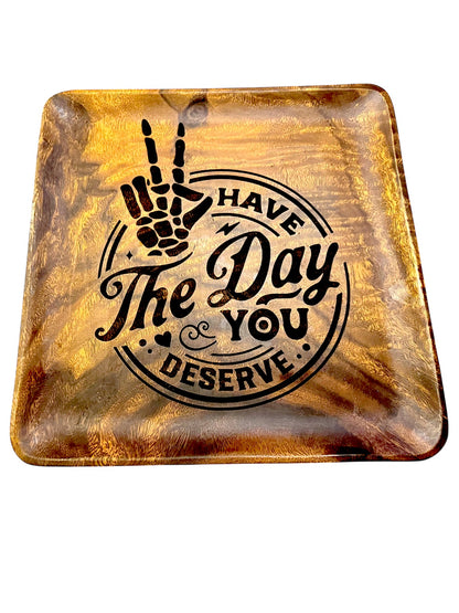 ☠️ “Have the Day You Deserve” Skeleton Tray – 12x12”
