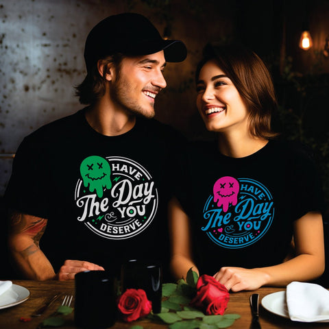 Have The Day You Deserve His/Hers Tee | have-the-day-you-deserve-his-hers-tee | Lady and The Lineman