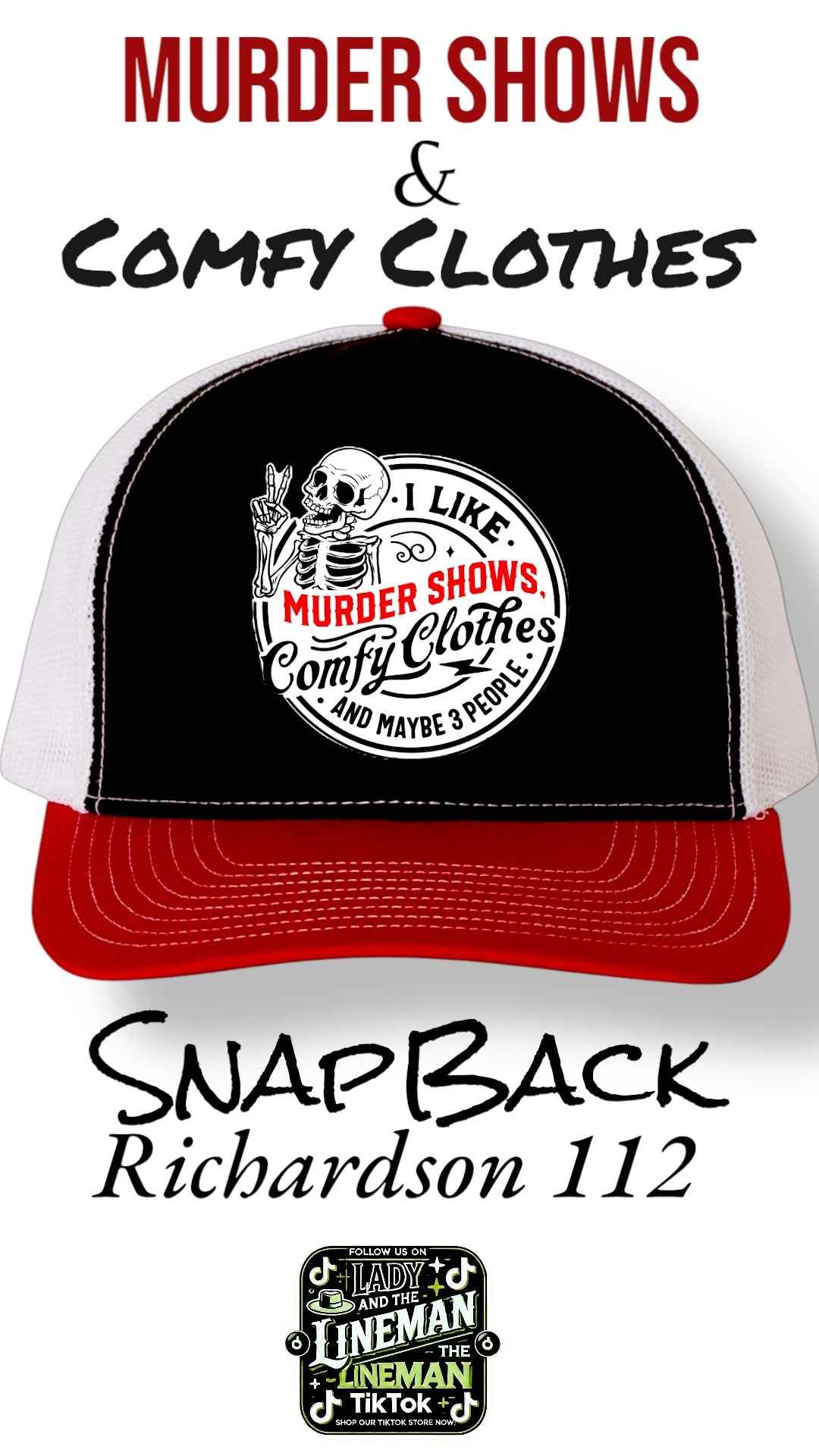 Murder Shows and Comfy Clothes - Richardson 112 SnapBack Trucker Hat