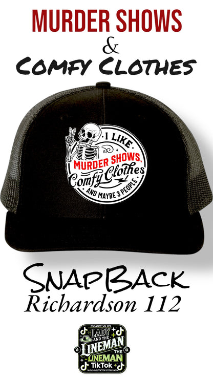 Murder Shows and Comfy Clothes - Richardson 112 SnapBack Trucker Hat