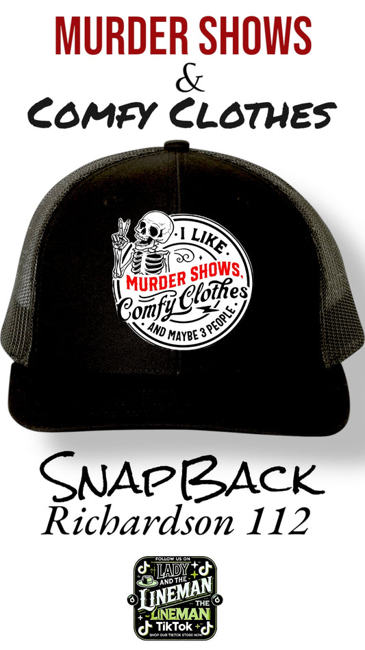 Murder Shows and Comfy Clothes - Richardson 112 SnapBack Trucker Hat