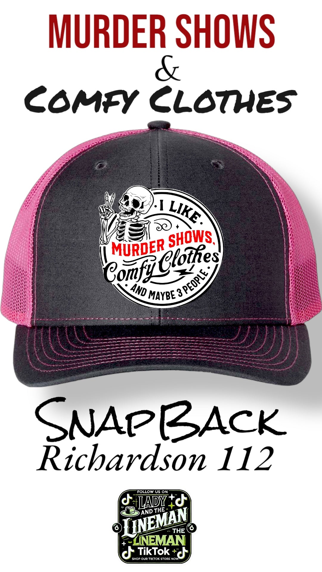 Murder Shows and Comfy Clothes - Richardson 112 SnapBack Trucker Hat
