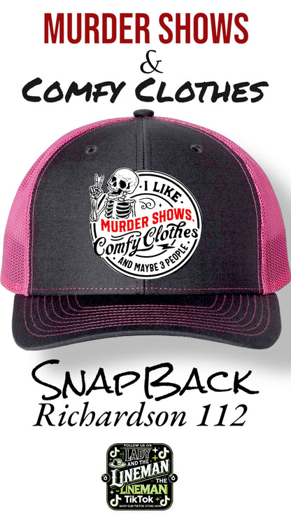 Murder Shows and Comfy Clothes - Richardson 112 SnapBack Trucker Hat