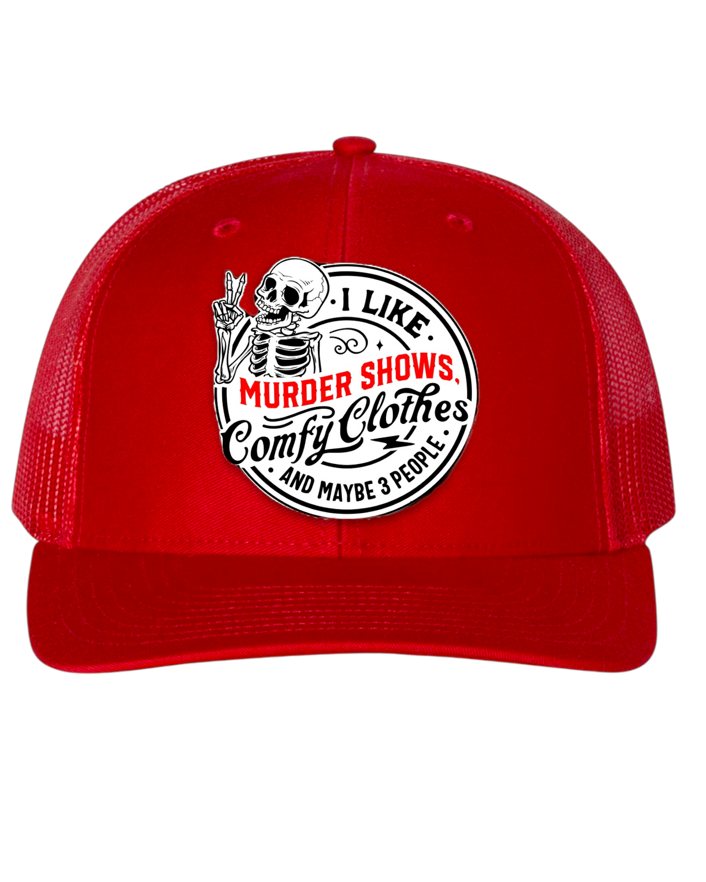 Murder Shows and Comfy Clothes - Richardson 112 SnapBack Trucker Hat