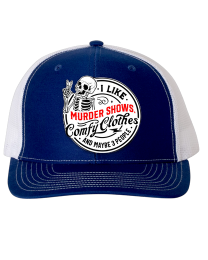 Murder Shows and Comfy Clothes - Richardson 112 SnapBack Trucker Hat