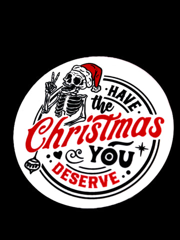 “Have The Christmas You Deserve” Ceramic Coasters