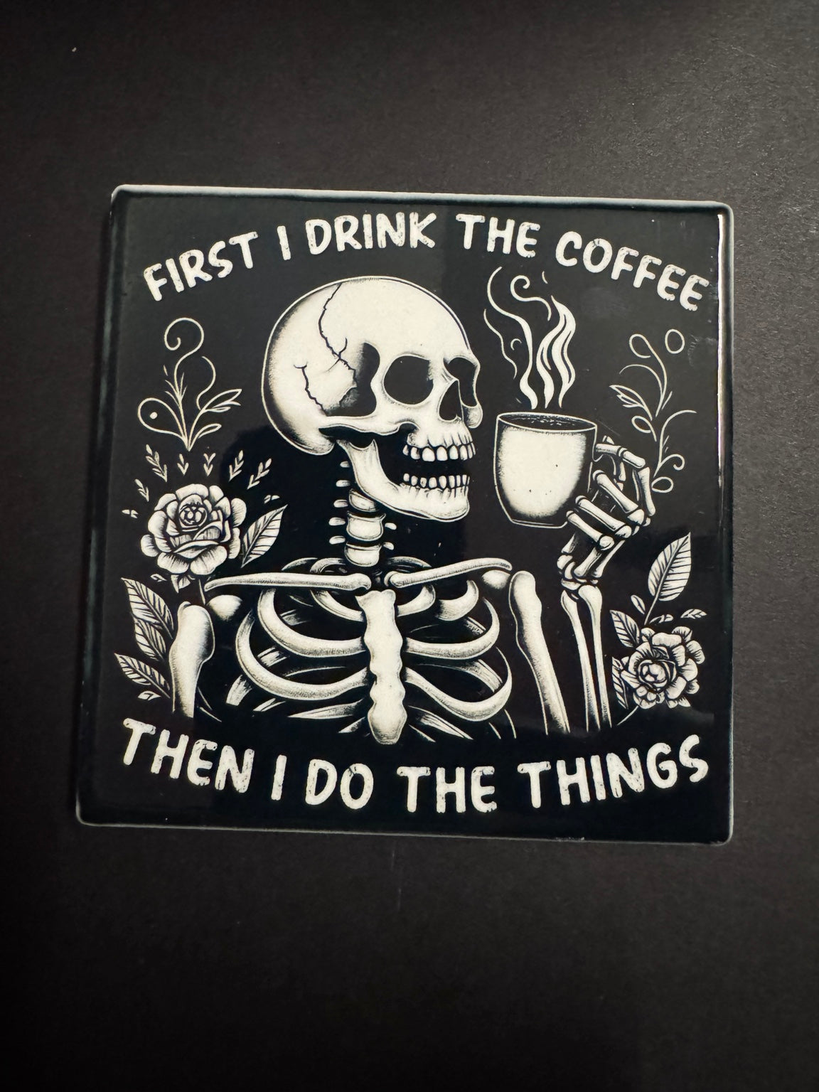 Skeleton drinking coffee dark humor coaster